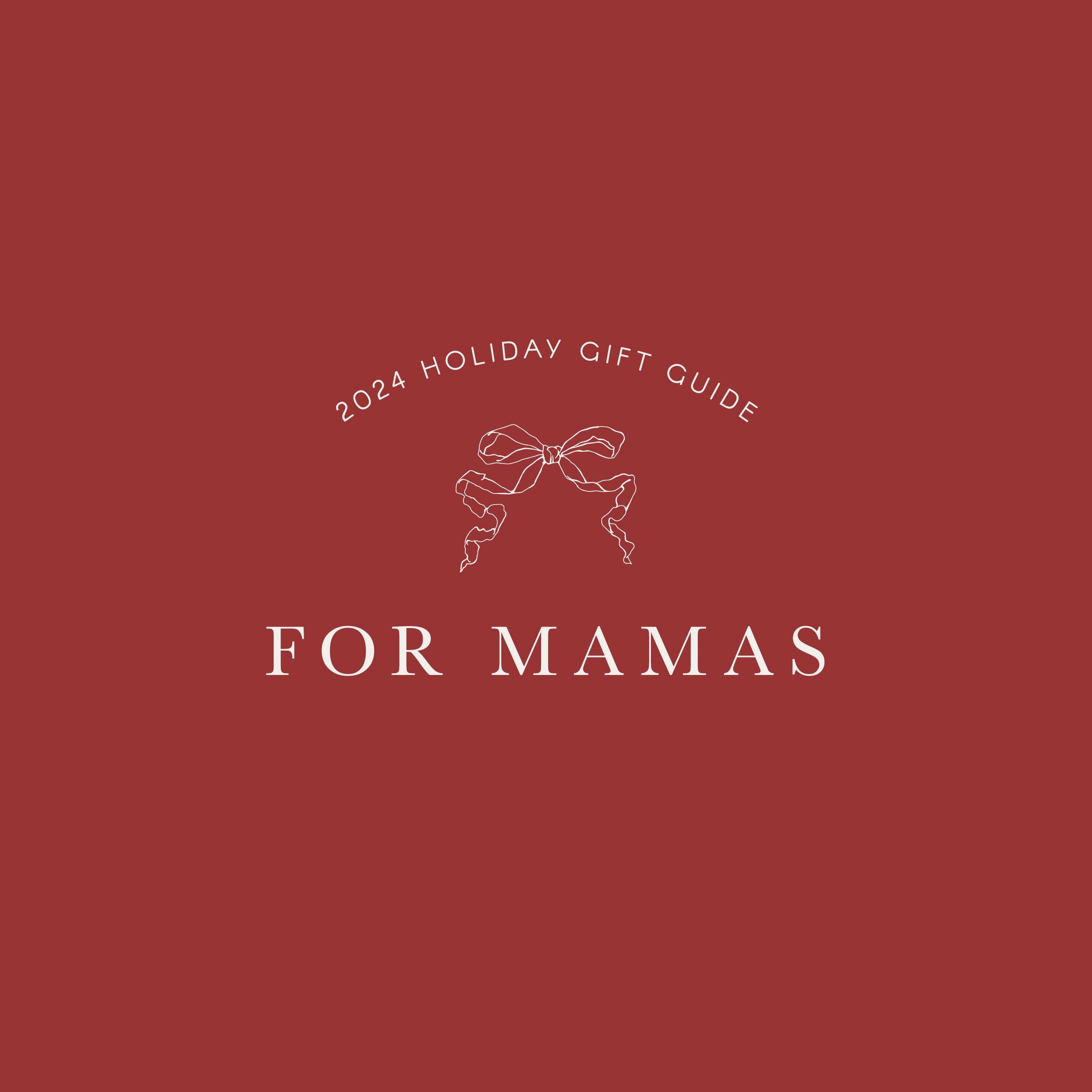 Gift Guide for Mamas (2024)