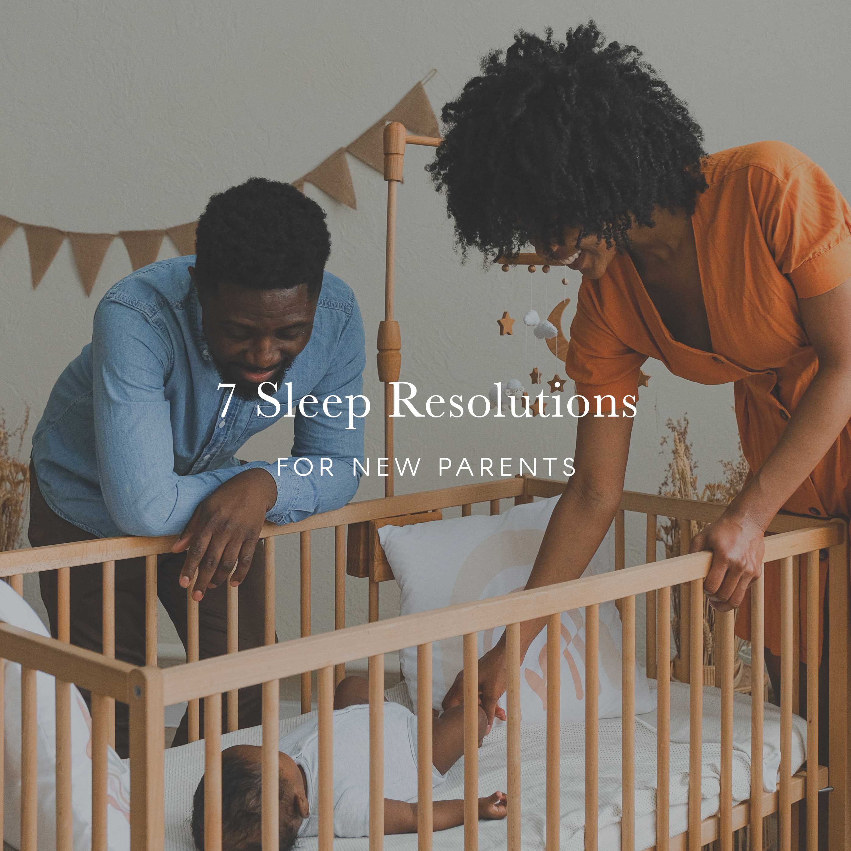 7 Sleep Resolutions for New Parents