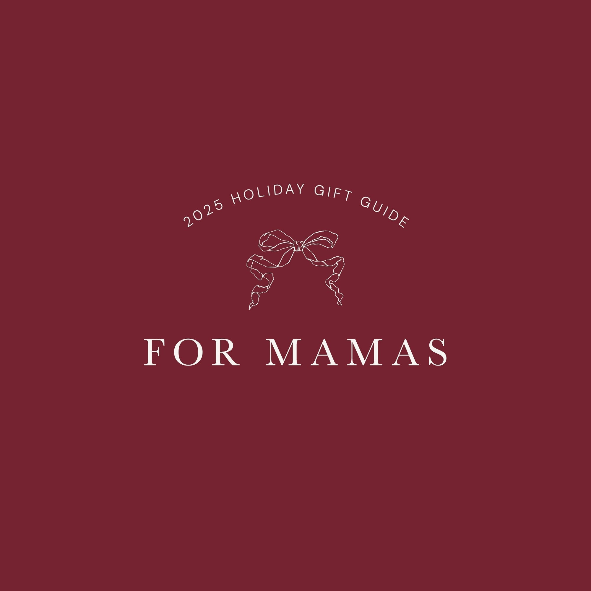 Deep red background with text "2025 Holiday Gift Guide For Mamas"