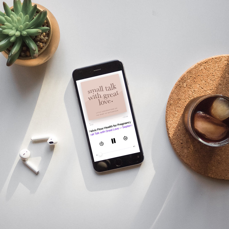 Small Talk with Great Love | Episode 001 | Pregnancy + Postpartum Pelvic Health w/ Dr. Marysa Warnhoff