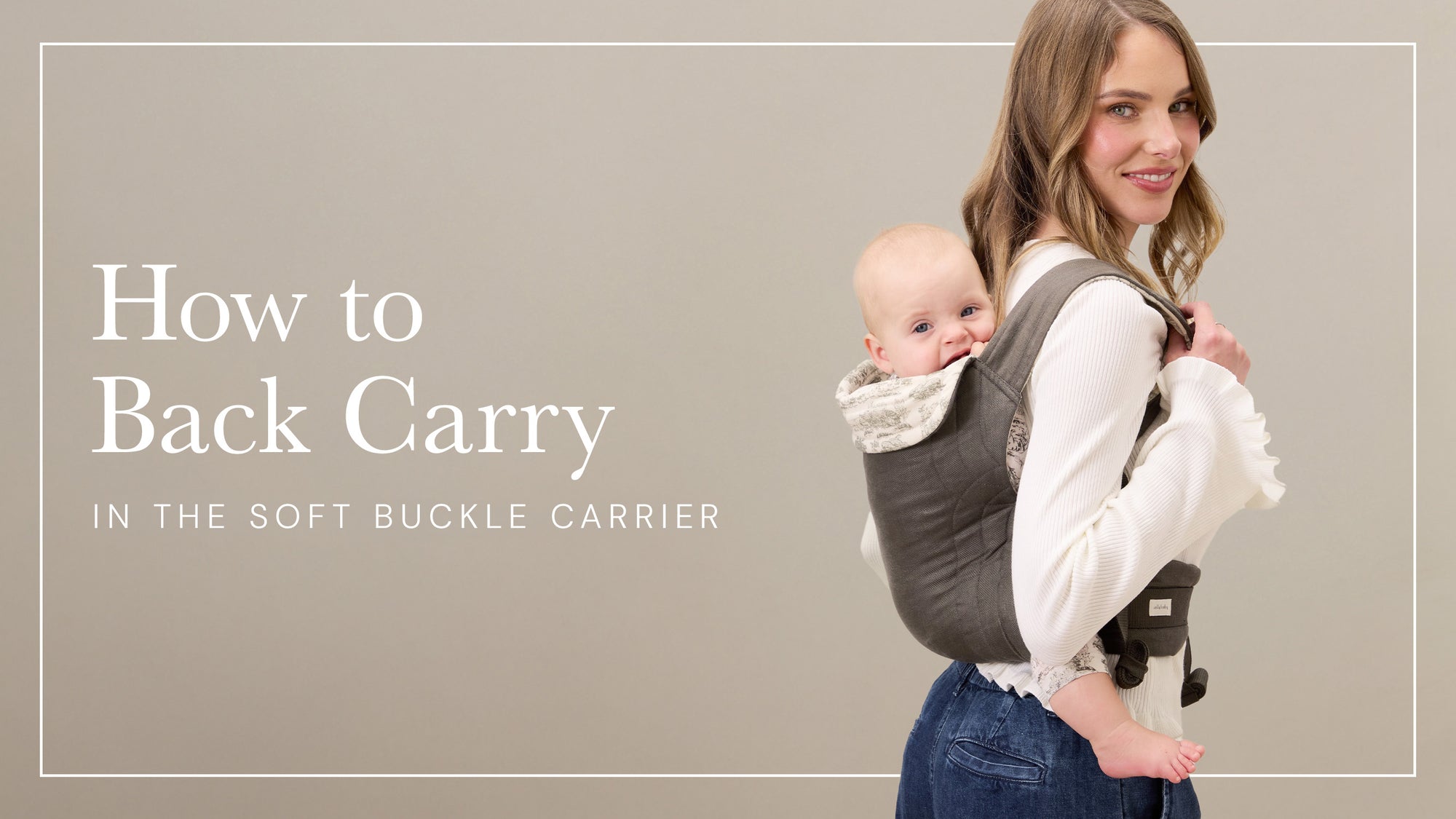 Woman back carrying a baby in a soft buckle carrier with text on how to back carry.