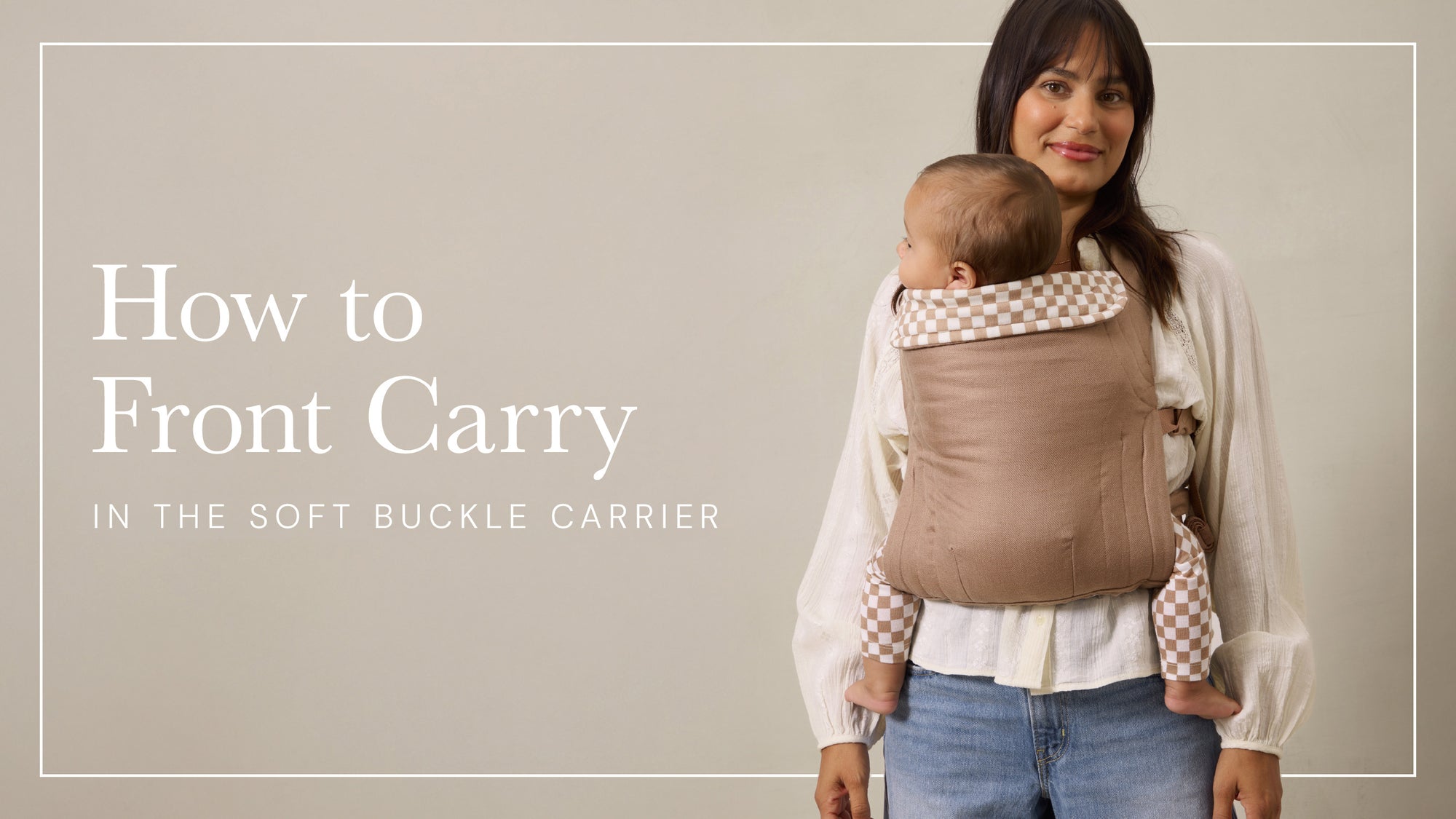 Woman front carrying a baby in a soft buckle carrier with text on how to front carry.